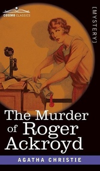 Abbildung von: The Murder of Roger Ackroyd - Cosimo Classics