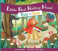 Enlarge image Cover: Little Red Riding Hood: Tale vs. Truth - Amicus Illustrated