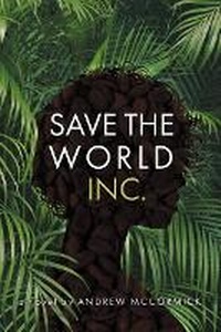Enlarge image Cover: Save the World Inc - Bookbaby