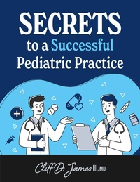 Abbildung von: Secrets to a Successful Pediatric Practice - BOOKBABY