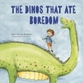Cover: The Dinos that Ate Boredom - Bookbaby