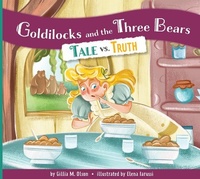 Enlarge image Cover: Goldilocks and the Three Bears: Tale vs. Truth - Amicus Ink