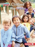 Cover: Clothes We Wear - Lerner Publishing Group