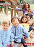 Cover: Clothes We Wear - Lerner Publishing Group