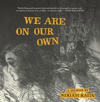 Enlarge image Cover: We Are On Our Own - Drawn and Quarterly