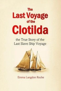 Abbildung von: The Last Voyage of the Clotilda - Bookcrop