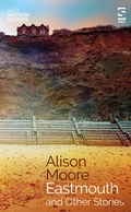 Cover: Eastmouth and Other Stories - Salt Publishing