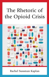 Abbildung von: The Rhetoric of the Opioid Crisis - Bloomsbury eBooks US