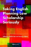 Cover: Taking English Planning Law Scholarship Seriously - UCL Press