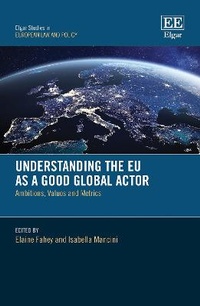 Enlarge image Cover: Understanding the EU as a Good Global Actor - Edward Elgar Publishing