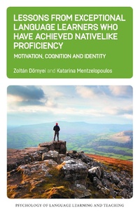 Enlarge image Cover: Lessons from Exceptional Language Learners Who Have Achieved Nativelike Proficiency - Multilingual Matters