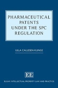 Cover: Pharmaceutical Patents under the SPC Regulation - Edward Elgar Publishing