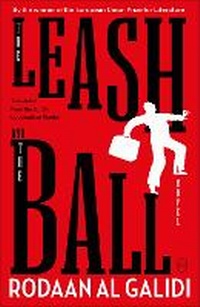 Enlarge image Cover: The Leash and the Ball - World Editions Ltd