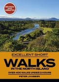Cover: Excellent Short Walks in the North Island - White Cloud Books