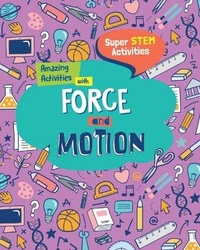 Enlarge image Cover: Amazing Activities with Force and Motion - Enslow Publishing