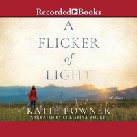Enlarge image Cover: A Flicker of Light - Recorded Books, Inc.