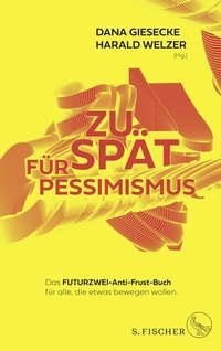 Abbildung von: Zu spät für Pessimismus. - S. Fischer