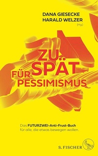 Abbildung von: Zu spät für Pessimismus. - S. Fischer