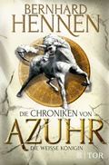Cover: Die Chroniken von Azuhr - Die Wei&szlig;e K&ouml;nigin - FISCHER Tor
