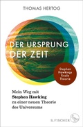 Cover: Der Ursprung der Zeit - Mein Weg mit Stephen Hawking zu einer neuen Theorie des Universums - S. Fischer