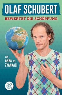 Abbildung von: Olaf Schubert bewertet die Schöpfung - S. Fischer