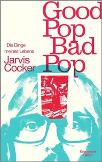 Enlarge image Cover: Good Pop, Bad Pop - Kiepenheuer & Witsch