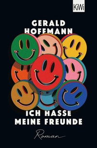 Abbildung von: Ich hasse meine Freunde - Kiepenheuer & Witsch