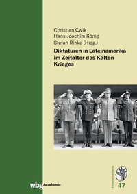 Abbildung von: Diktaturen in Lateinamerika im Zeitalter des Kalten Krieges - wbg Academic in Herder