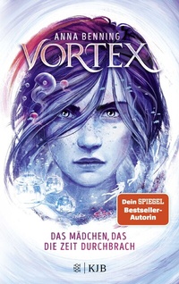 Abbildung von: Vortex - Das Mädchen, das die Zeit durchbrach - FISCHER Sauerländer