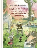 Cover: Konrad Kr&ouml;terich und die Suche nach der allersch&ouml;nsten Umarmung - FISCHER Sauerl&auml;nder