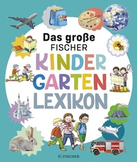Abbildung von: Das große Fischer Kindergarten-Lexikon - FISCHER Sauerländer
