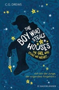 Cover: The Boy Who Steals Houses: The Girl Who Steals His Heart - FISCHER Sauerl&auml;nder