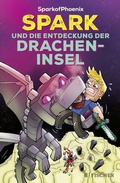 Cover: SparkofPhoenix: Spark und die Entdeckung der Dracheninsel - FISCHER Sauerl&auml;nder