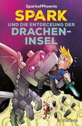 Cover: SparkofPhoenix: Spark und die Entdeckung der Dracheninsel - FISCHER Sauerl&auml;nder