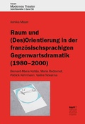Cover: Raum und (Des)Orientierung in der franz&ouml;sischsprachigen Gegenwartsdramatik (1980-2000) - Narr Francke Attempto