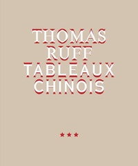 Abbildung von: Thomas Ruff. TABLEAUX CHINOIS - König, Walther