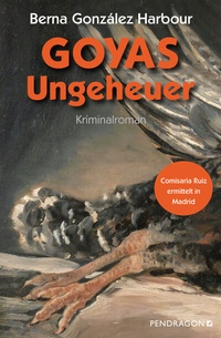 Abbildung von: Goyas Ungeheuer - Pendragon
