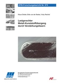 Cover: Lastgerechter Metall-Kunststoff&uuml;bergang durch Verst&auml;rkungsfasern - Europ&auml;ische Forschungsgesellschaft f&uuml;r Blechverarbeitung e.V. (EFB)