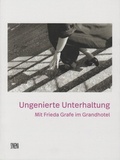 Cover: Ungenierte Unterhaltung. Mit Frieda Grafe im Grandhotel - SYNEMA Gesellschaft f&uuml;r Film und Medien