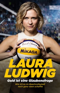 Abbildung von: Gold ist eine Glaubensfrage. Wie ich es im Beachvolleyball nach ganz oben schaffte - Edel Sports - ein Verlag der Edel Verlagsgruppe
