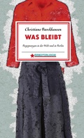 Cover: Was bleibt - Arbeiterlogik