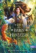 Cover: Die Rabenprinzessin - das wilde Kind des Waldes - Karibu - ein Verlag der Edel Verlagsgruppe