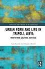 Cover: Urban Form and Life in Tripoli, Libya - Routledge