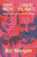 Cover: Thomas Merton, Lawrence Ferlinghetti, and the Protection of All Beings - Beatdom Books