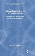 Cover: Cultural Pragmatism for US-China Relations - Routledge