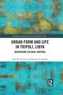 Cover: Urban Form and Life in Tripoli, Libya - Routledge