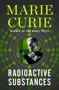 Enlarge image Cover: Radioactive Substances - Philosophical Library/Open Road