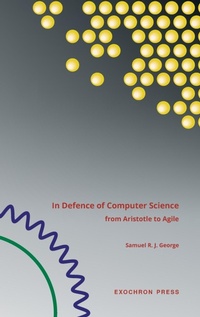Enlarge image Cover: In Defence of Computer Science - Exochron Press