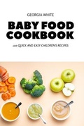 Cover: Baby Food Cookbook - GEORGIA WHITE