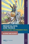 Cover: Medievalisms and Russia - Arc Humanities Press
